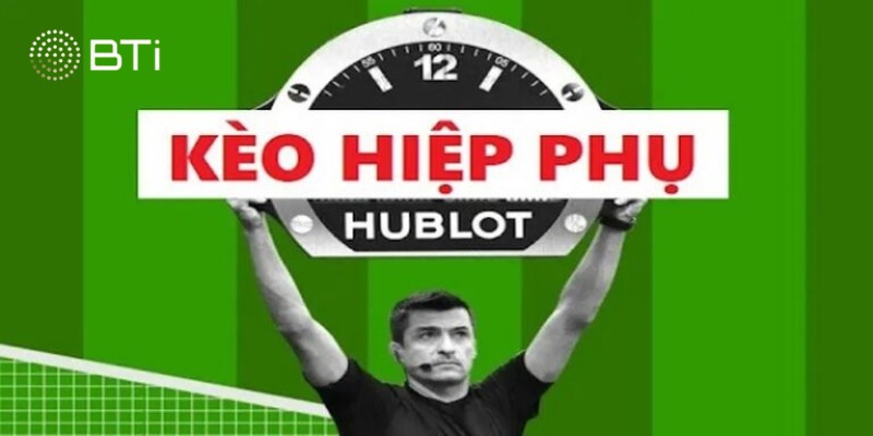 Hiệp phụ bao nhiêu phút ảnh hưởng trực tiếp