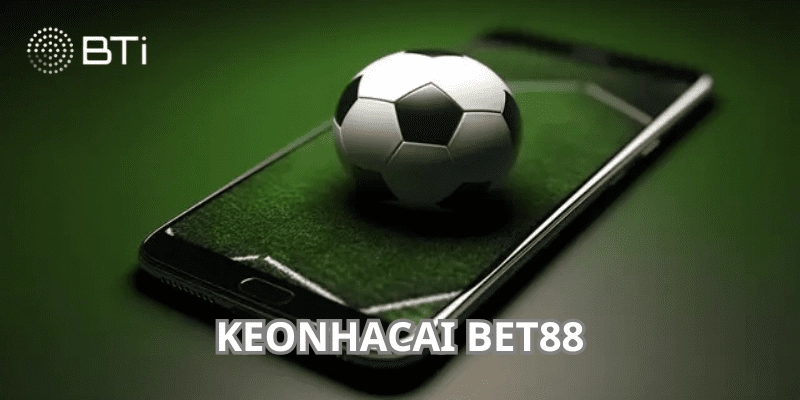 Giới thiệu keonhacai bet88 cho tân thủ