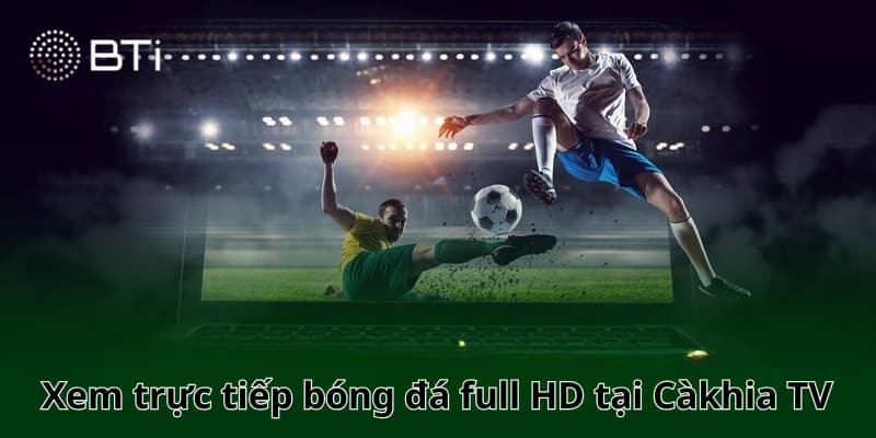 Ưu điểm tạo nên sức hút của Càkhia TV